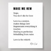 Make Me New Love Encouragement poème poésie poster (Devant)