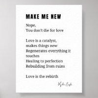 Make Me New Love Encouragement poème poésie poster