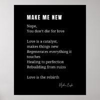 Make Me New Love Encouragement poème poésie poster