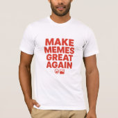Make Memes Great Again – Bold Meme Design T-shirt (Voorkant)