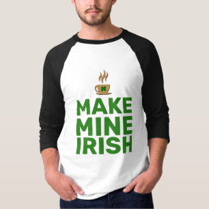 Make Mine Irish T-shirt