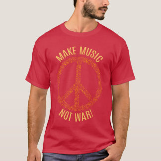 Make Music Not War Peace voor muziekfans vriend T-shirt