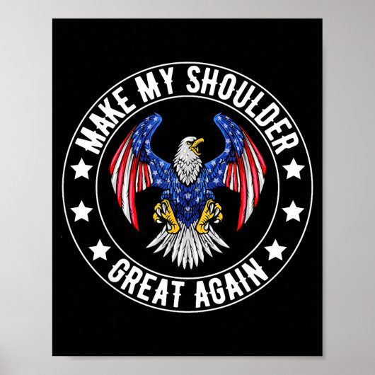 Make My Shoulder Great Again Funny Shoulder Surger Poster (Voorkant)
