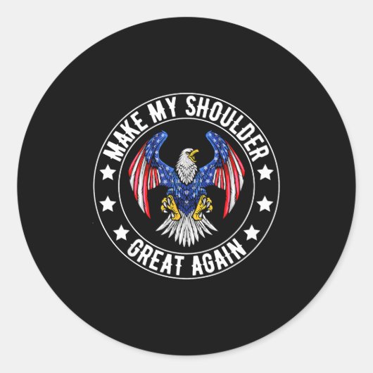Make My Shoulder Great Again Funny Shoulder Surger Ronde Sticker (Voorkant)