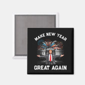 Make New Year Great Again Happy New Years Eve Day  Magneet (Voorkant / Achterkant)