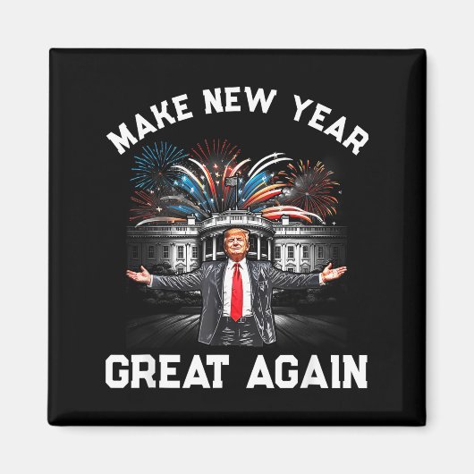 Make New Year Great Again Happy New Years Eve Day  Magneet (Voorkant)