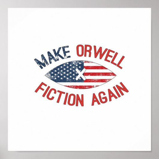 Make Orwell Fiction Againmakeorwellfiction Poster (Voorkant)