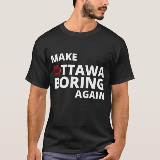 Make Ottawa Boring T-shirt (Voorkant)
