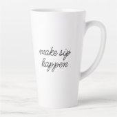 "Make Sip Happen" Sarcastic Motivation Funny Latte Mok (Rechts)