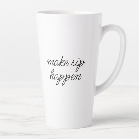 "Make Sip Happen" Sarcastic Motivation Funny Latte Mok (Rechts)
