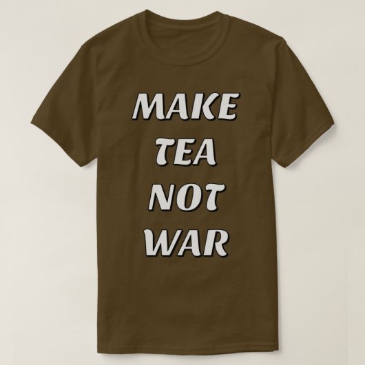 MAKE TEA NIET WAR 20 T-SHIRT (Design voorkant)