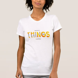 Make Things Happen - Funky Oranje editie T-shirt