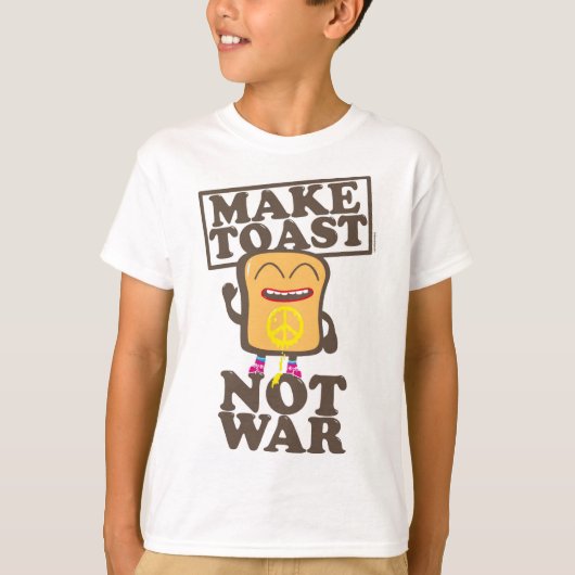 Make Toast Not War T-shirt (Devant)