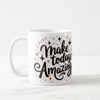 Make Today Amazing 1 Koffiemok