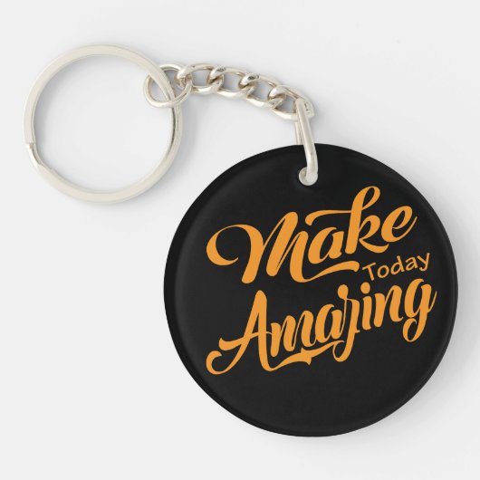 Make today amazing sleutelhanger (Voorkant)