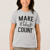 Make Today Count-68543 Tri-Blend Shirt (Voorkant)