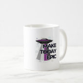 "Make Today Epic" OVNI Saucer Mug (Devant droit)