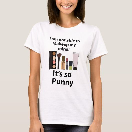 Make-up Funny Pun Make-up T-shirt (Voorkant)