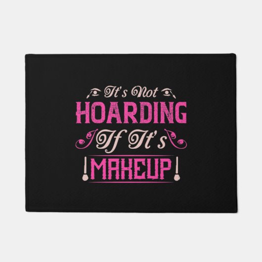 Make-up - Het is geen hamsteren als het make-up is Deurmat (Voorkant)