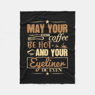 Make-up - Hete koffie en zelfs eyeliner Fleece Deken