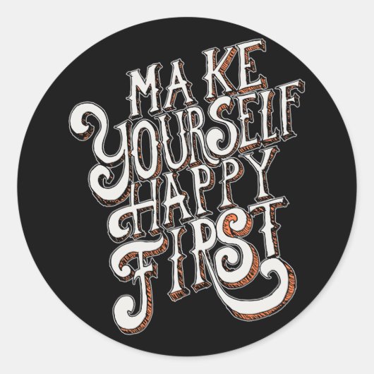 Make Yourself Happy First Ronde Sticker (Voorkant)
