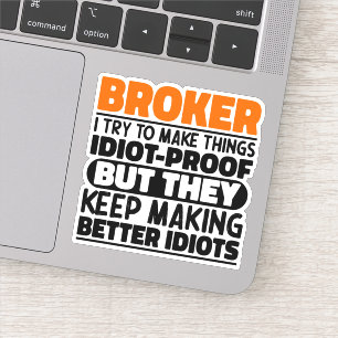 Makelaar Ik probeer dingen grappig te maken Quote Sticker