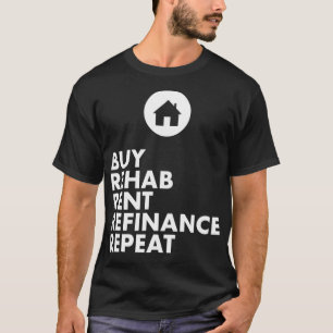 Makelaar kopen Rehab Rent Refinance Herhaling T-shirt