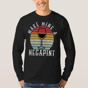 Maken tot een Mega Pint Wine Drinkers Megapint T-shirt
