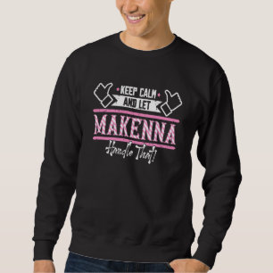 Makenna blijf kalm en laat Makenna dat afhandelen Trui