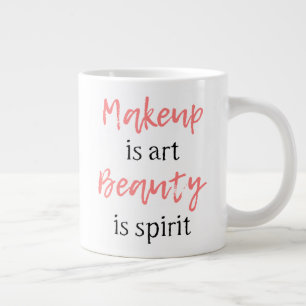 Makeup is kunst Beauty is geest Extra Grote Beker