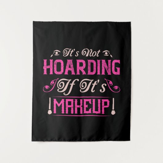 Makeup-It's Not Hoarding If It's Makeup Wandkleed (Voorkant)