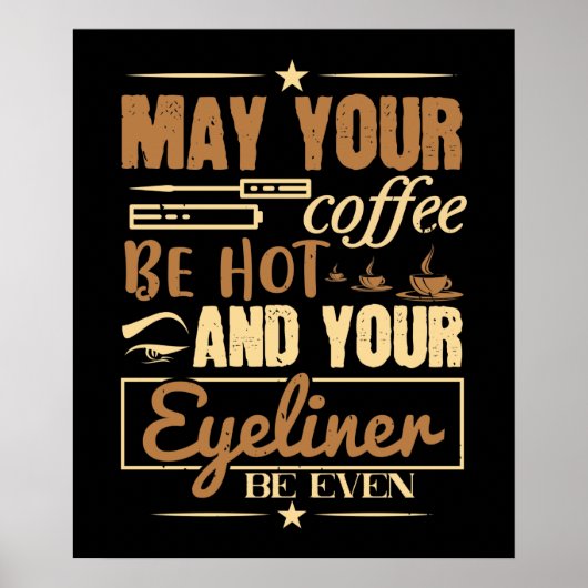 Makeup - warme koffie en zelfs eyeliner poster (Voorkant)