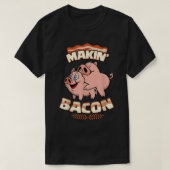 Makin' Bacon T-shirt, Pig, Funny Meatarian, Zany T-shirt (Design voorkant)