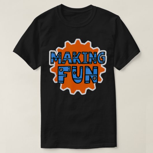 Making Fun T-shirt (Design voorkant)