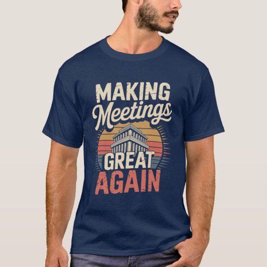 Making Meetings Great Again Illustration Design T-shirt (Voorkant)