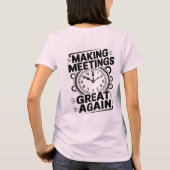 Making Meetings Great Again National Boss Day T-shirt (Achterkant)