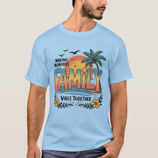 Making Memories Family Vibes Together T-shirt (Voorkant)