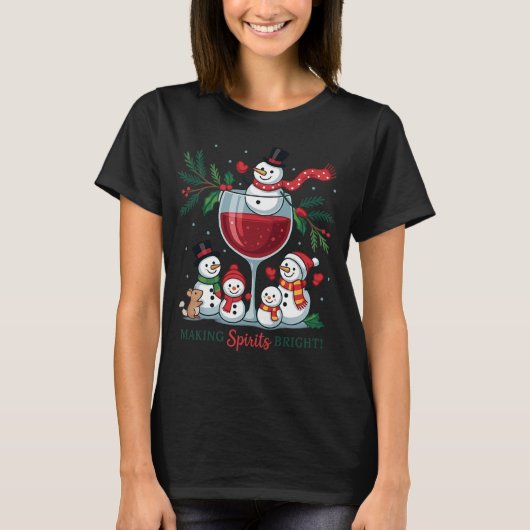 Making Spirits Bright Snowman Wine Print | Cute  T-shirt (Voorkant)