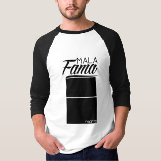 MALA FAMA T-SHIRT