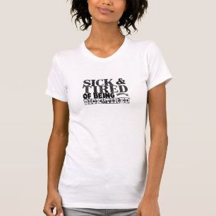 Malade et fatigué d'être T-shirt malade et fatig