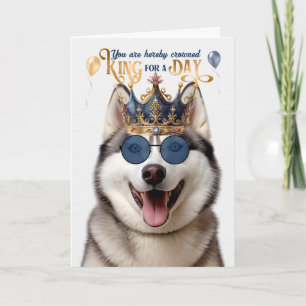 Malamute Dog King for a Day Funny Birthday Kaart