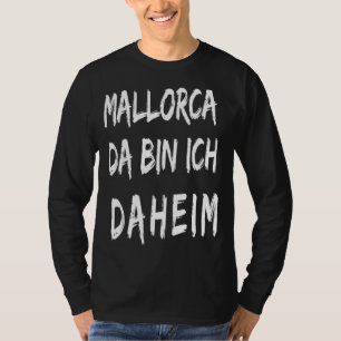 Mallorca Ik ben thuis T-shirt