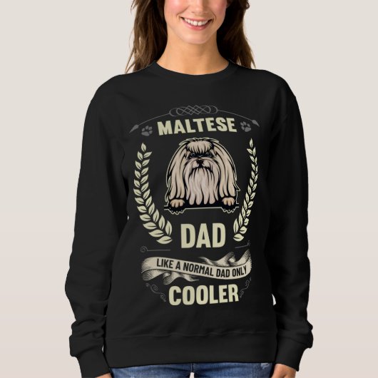 Maltese Dad Like A Normal Dad Only Cooler  Dog Own Trui (Voorkant)