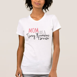 Mam AKA Tiny Human Trainer T-shirt