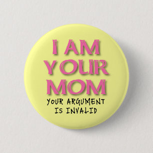 Mam Argument is ongeldig Funny Button Badge
