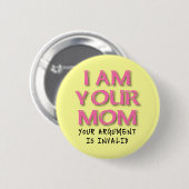 Mam Argument is ongeldig Funny Button Badge (Voorkant /achterkant)