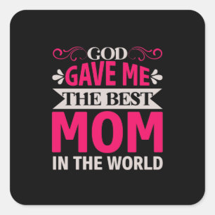 Mam Art God gaf me de beste moeder Vierkante Sticker
