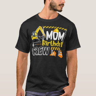 Mam Birthday Crew Construction Gift Birthday T-shirt