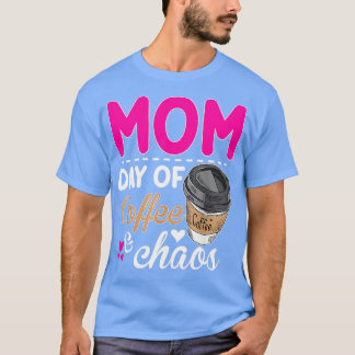 Mam Days van Koffee Chaos leraar gelukkige mam dag T-shirt