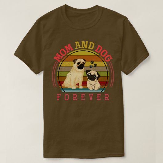 Mam en hond Forever Dow eigenaar Pug T-shirt (Design voorkant)